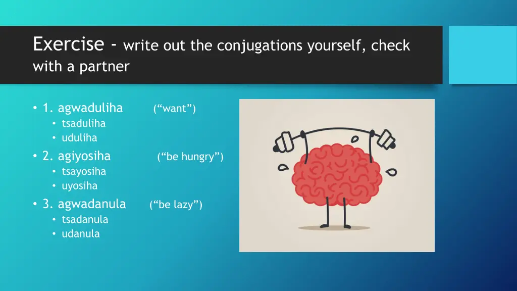 exercise write out the conjugations yourself