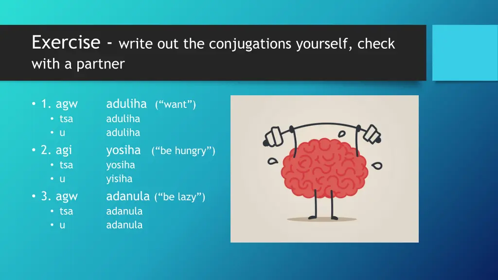 exercise write out the conjugations yourself