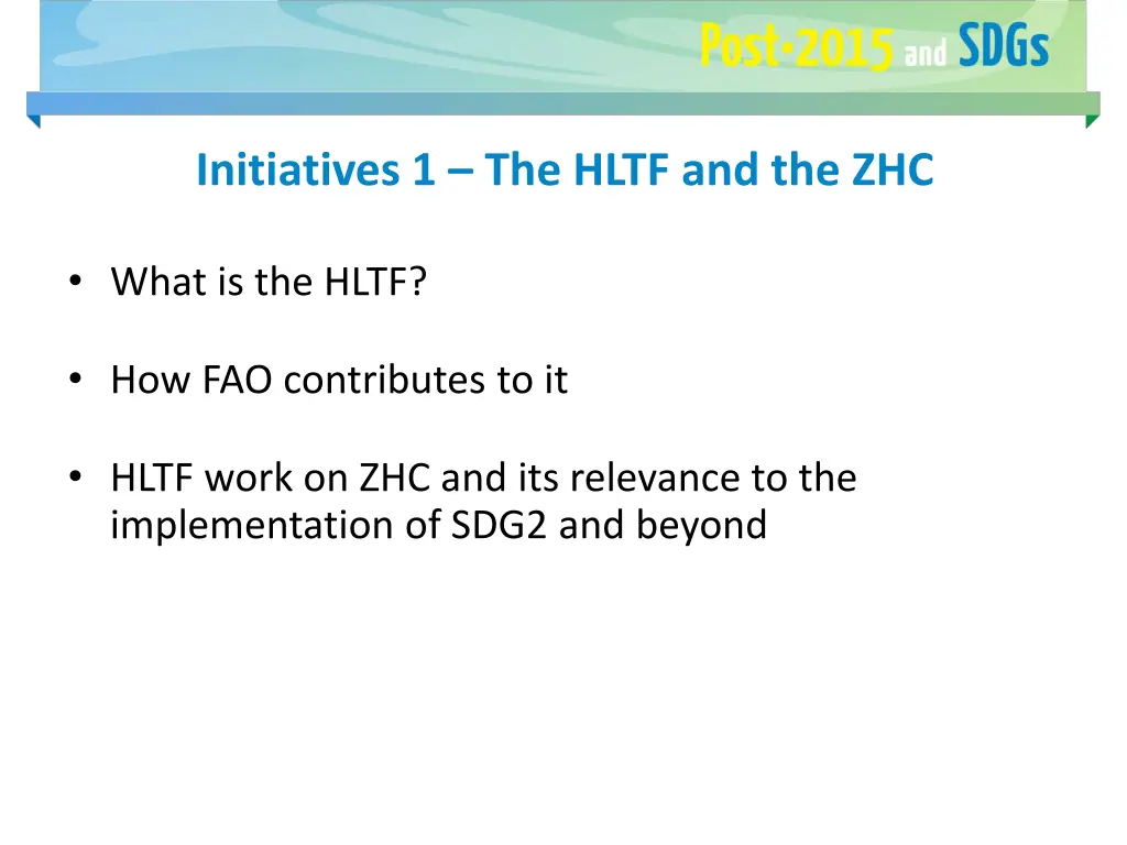 initiatives 1 the hltf and the zhc