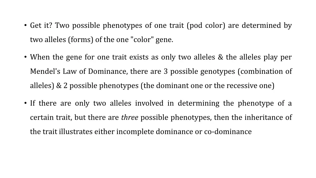 get it two possible phenotypes of one trait