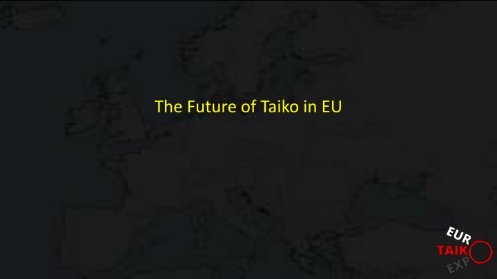 the future of taiko in eu