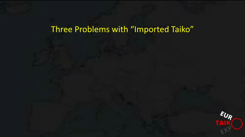 three problems with imported taiko