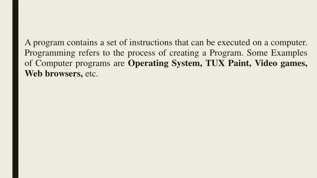 a program contains a set of instructions that