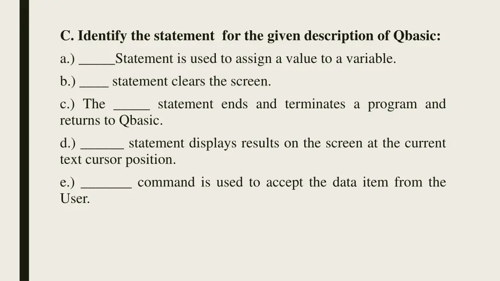 c identify the statement for the given