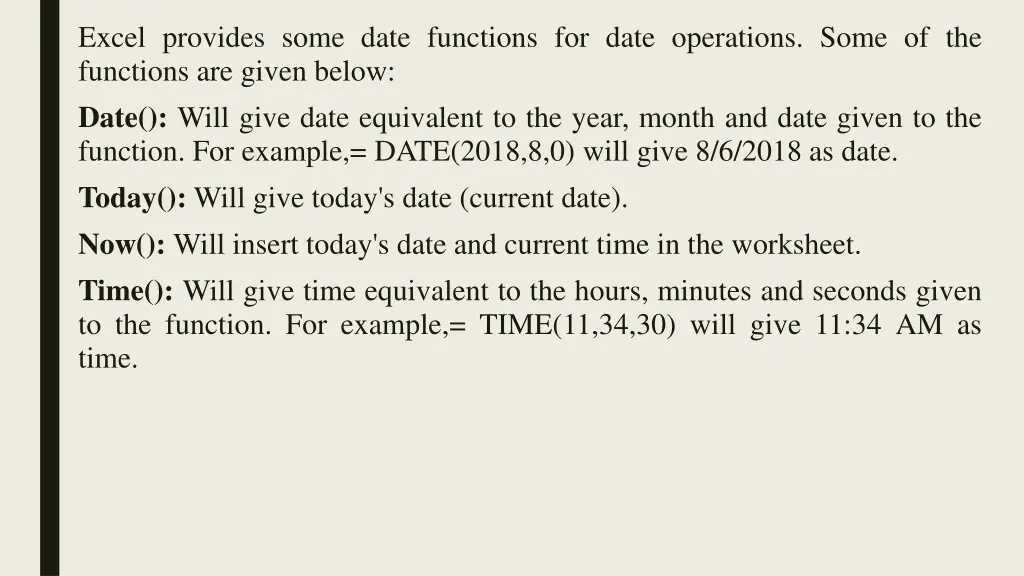 excel provides some date functions for date