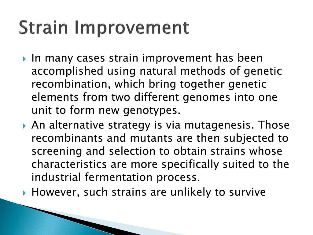 in many cases strain improvement has been