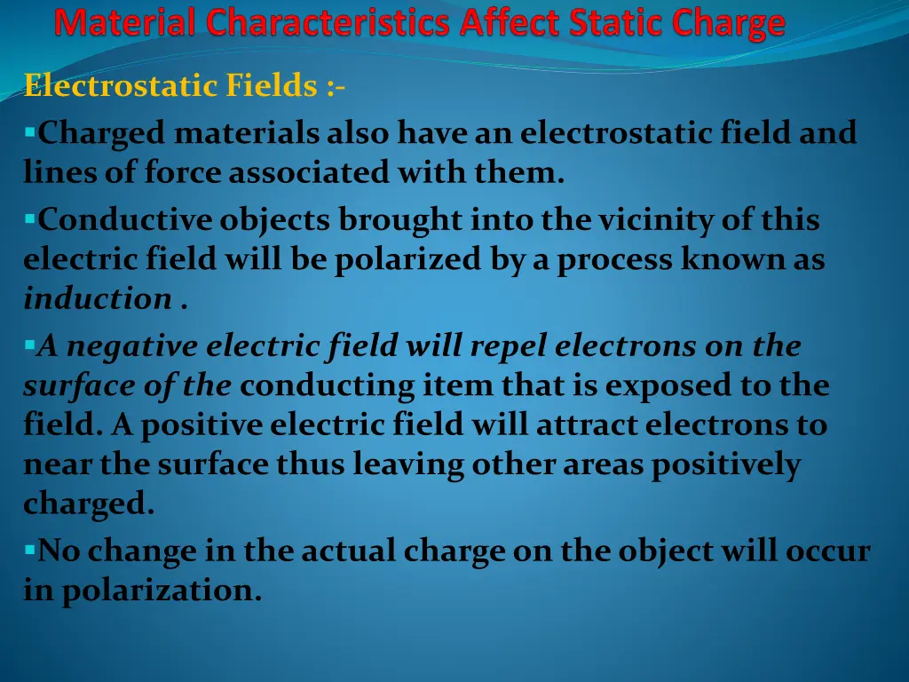 electrostatic fields charged materials also have