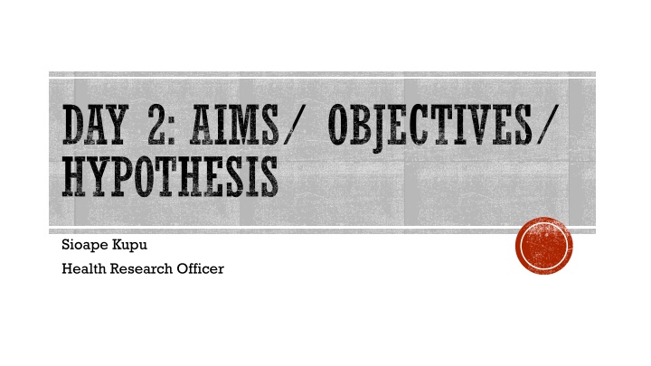 day 2 aims objectives hypothesis