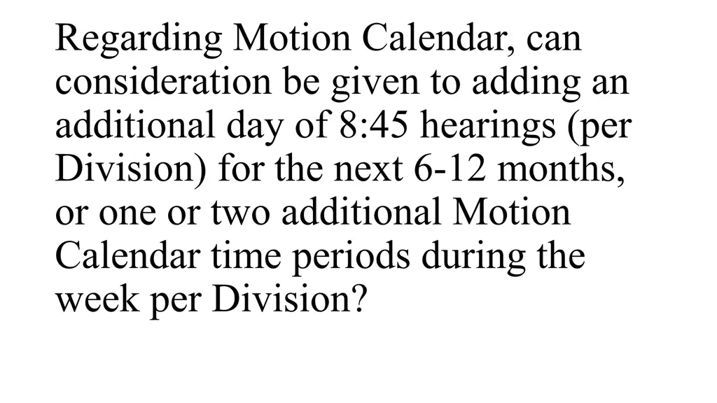 regarding motion calendar can consideration