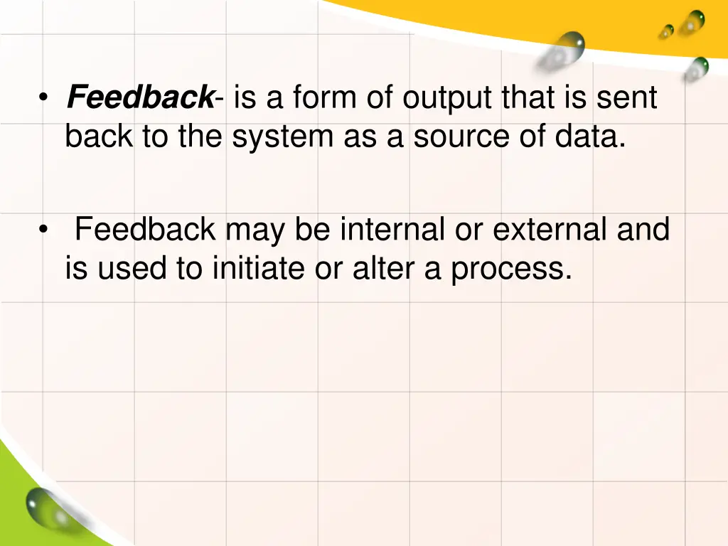 feedback is a form of output that is sent back