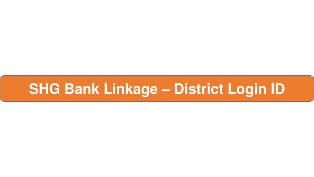 shg bank linkage district login id