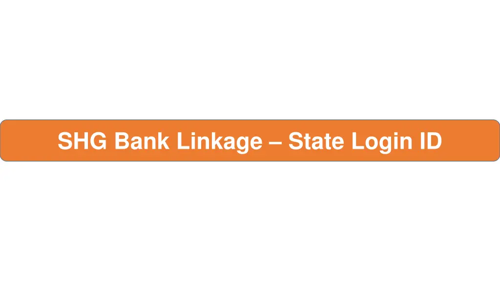 shg bank linkage state login id