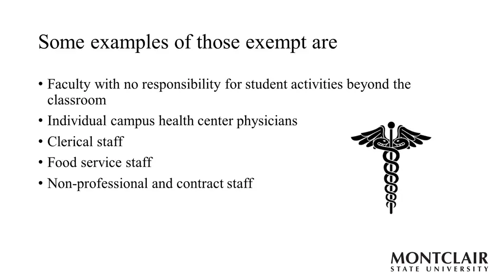 some examples of those exempt are
