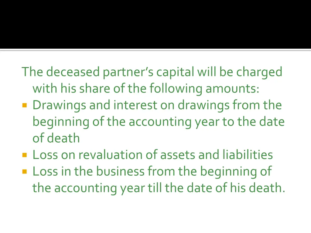 the deceased partner s capital will be charged