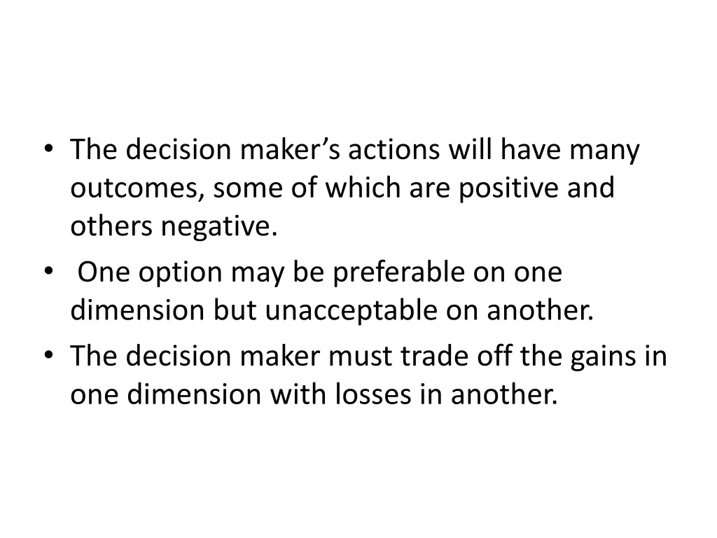 the decision maker s actions will have many