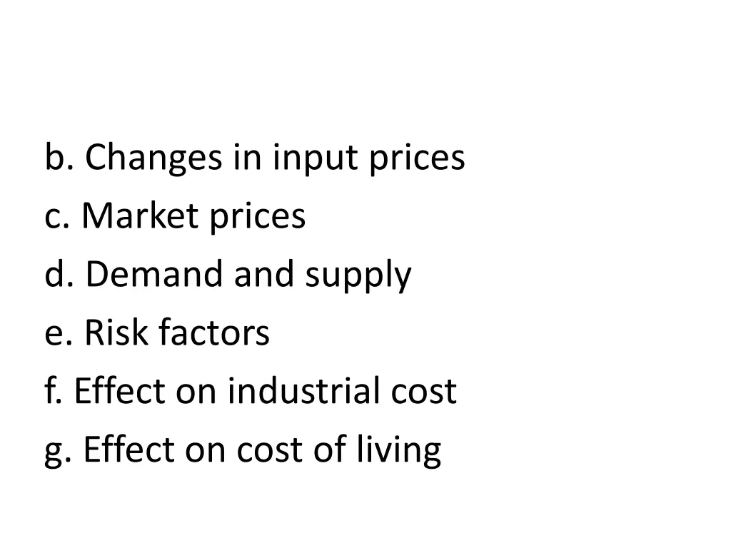 b changes in input prices c market prices