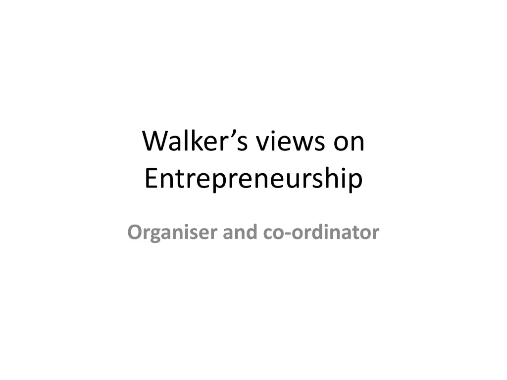 walker s views on entrepreneurship