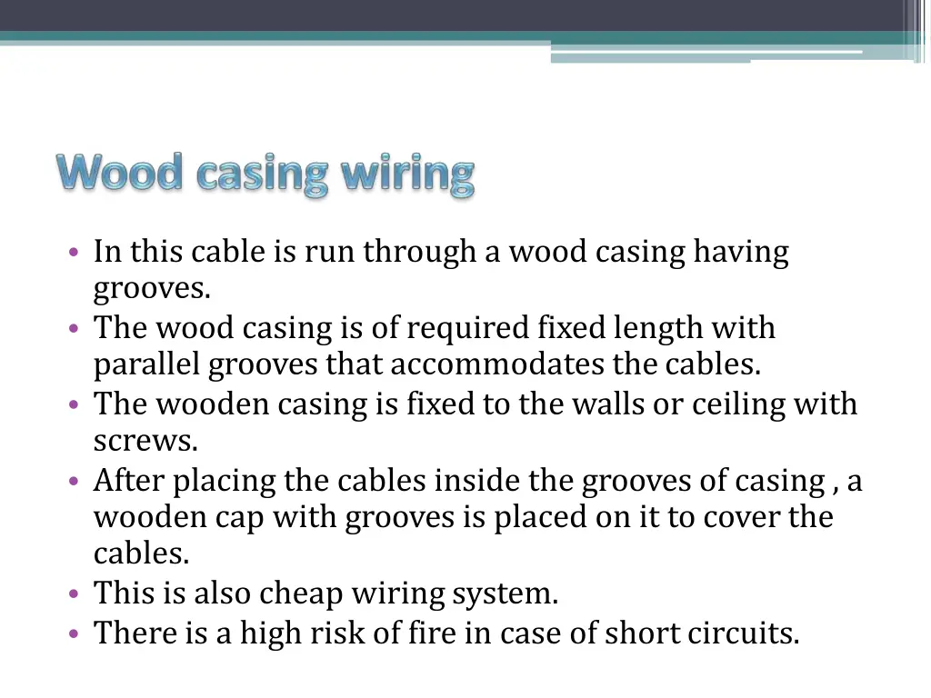 in this cable is run through a wood casing having