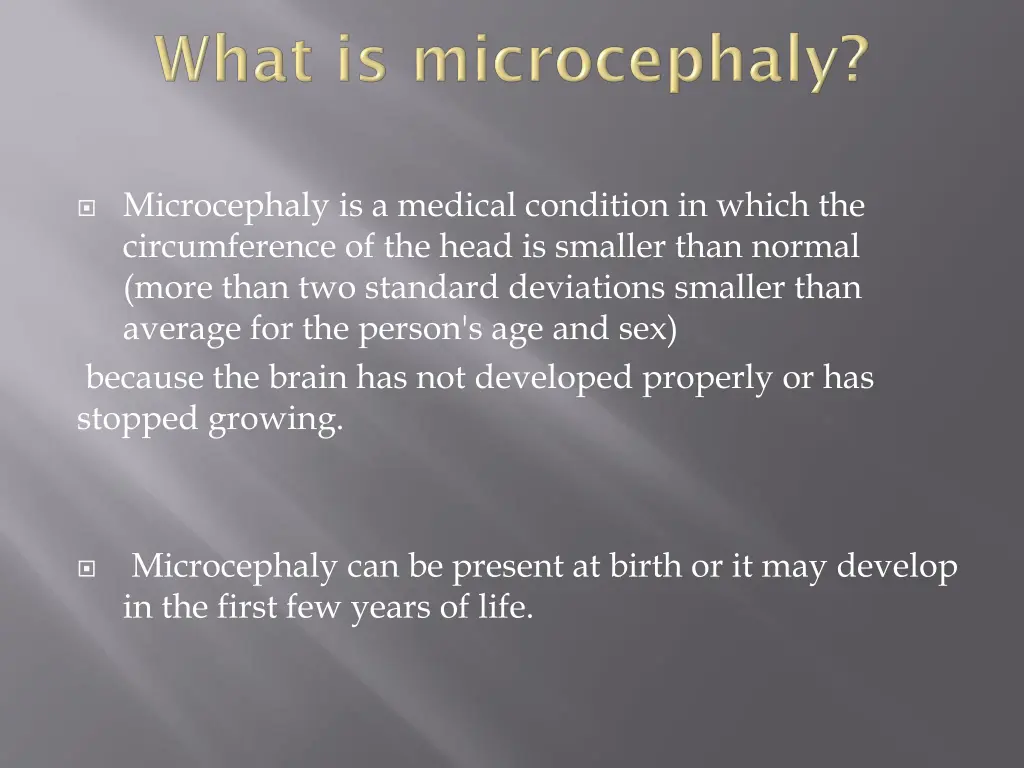 microcephaly is a medical condition in which