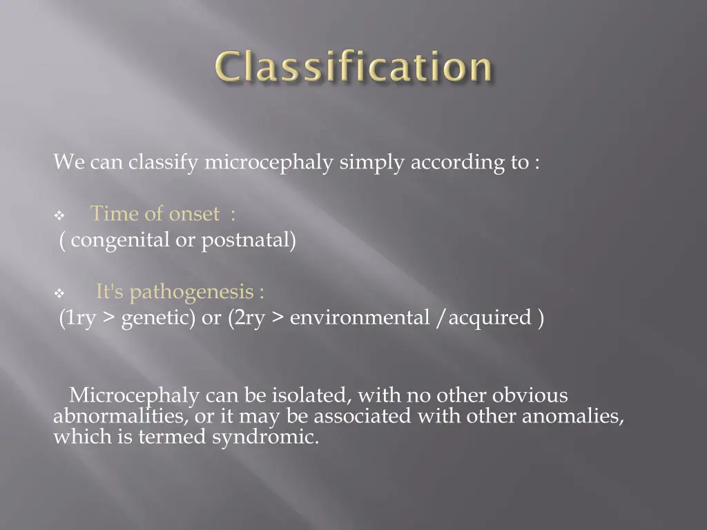 we can classify microcephaly simply according to