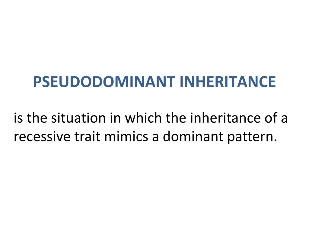 pseudodominant inheritance