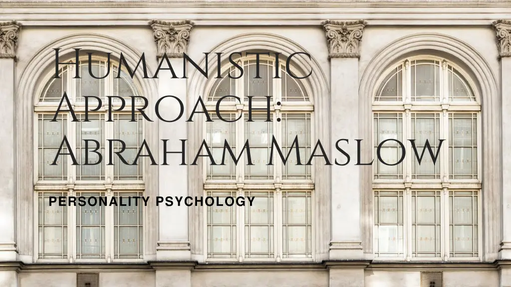 humanistic approach abraham maslow