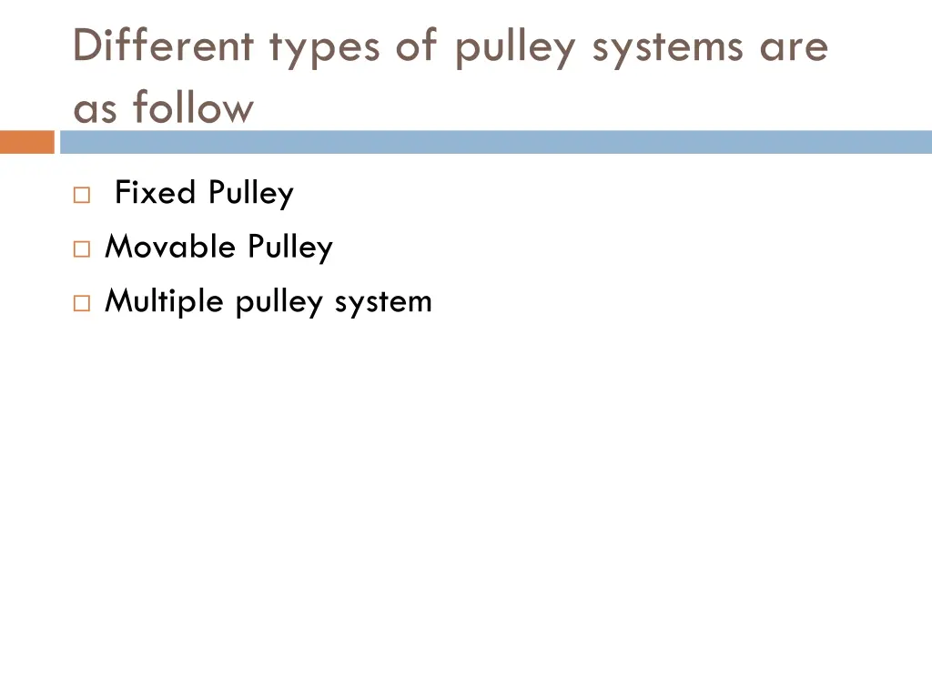 different types of pulley systems are as follow