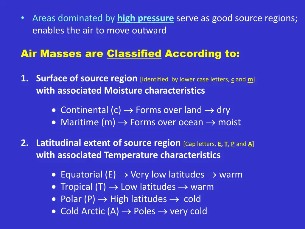 areas dominated by high pressure serve as good