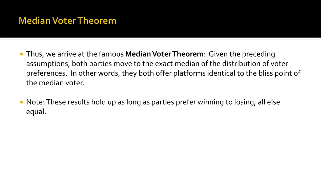 thus we arrive at the famous median voter theorem