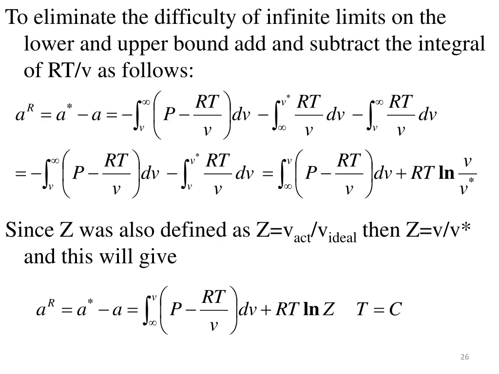 to eliminate the difficulty of infinite limits