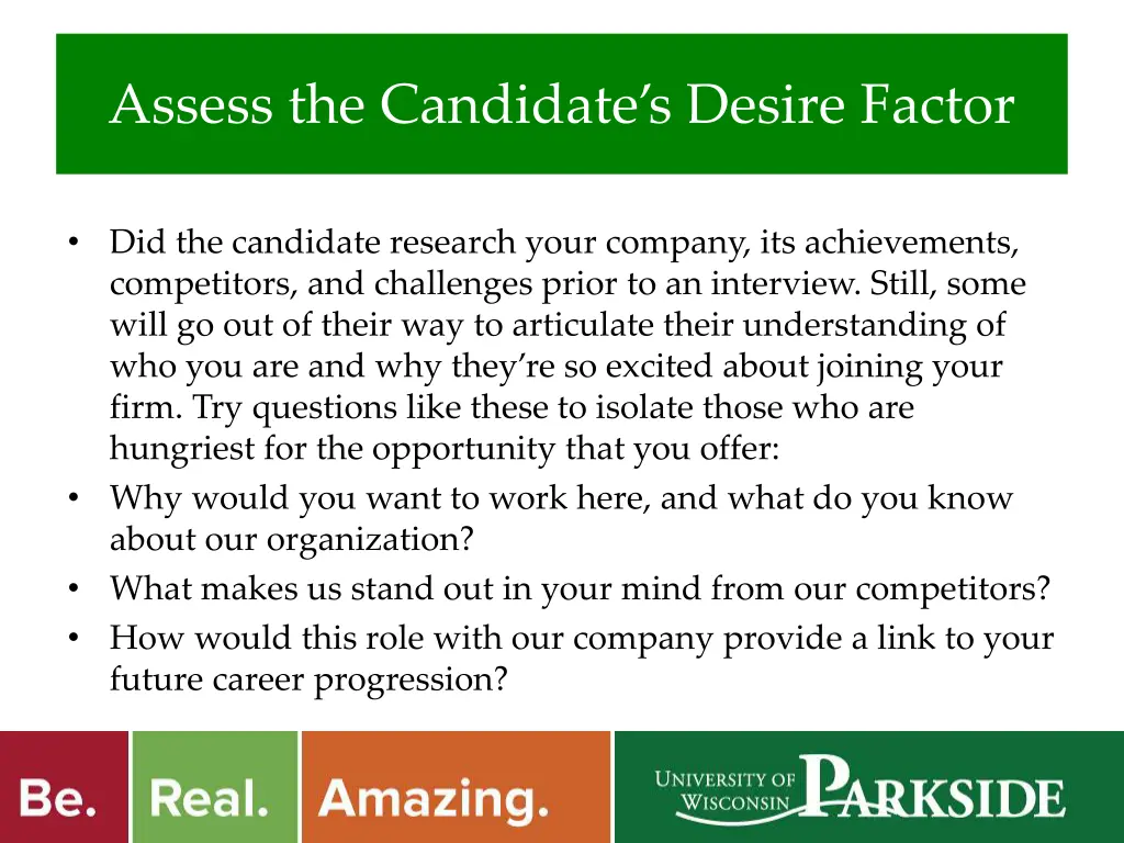 assess the candidate s desire factor