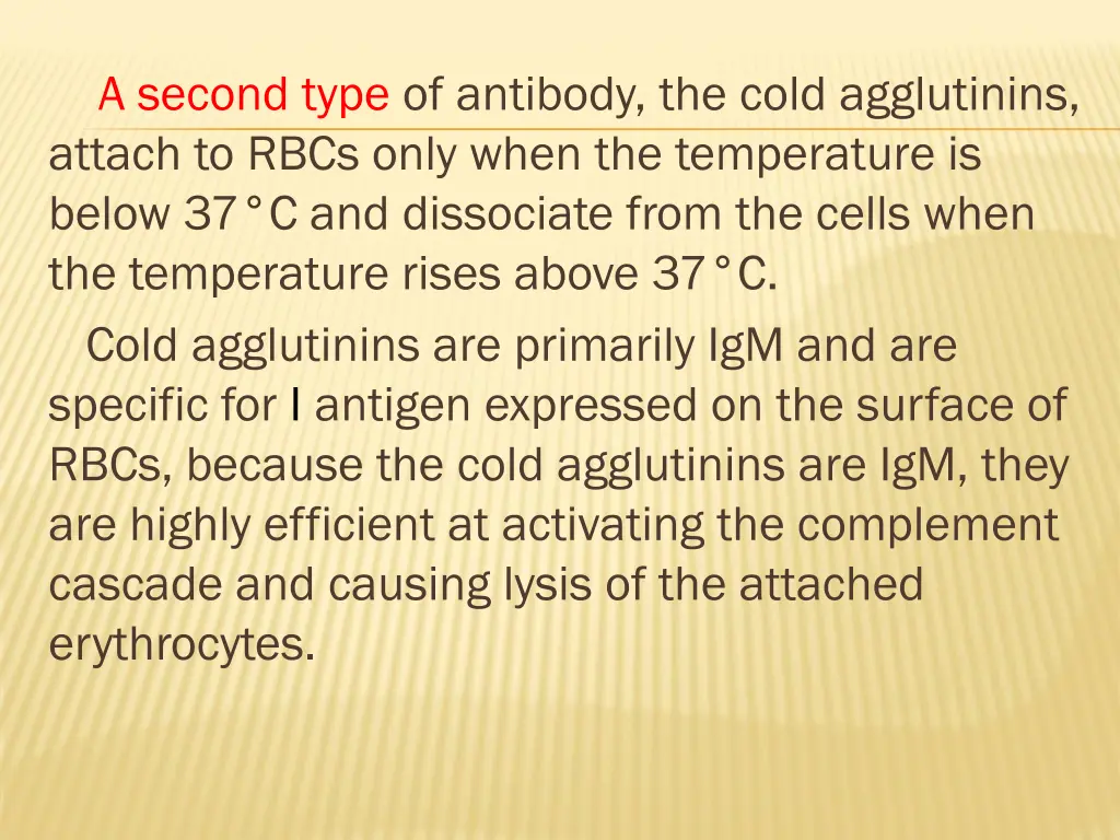 a second type of antibody the cold agglutinins