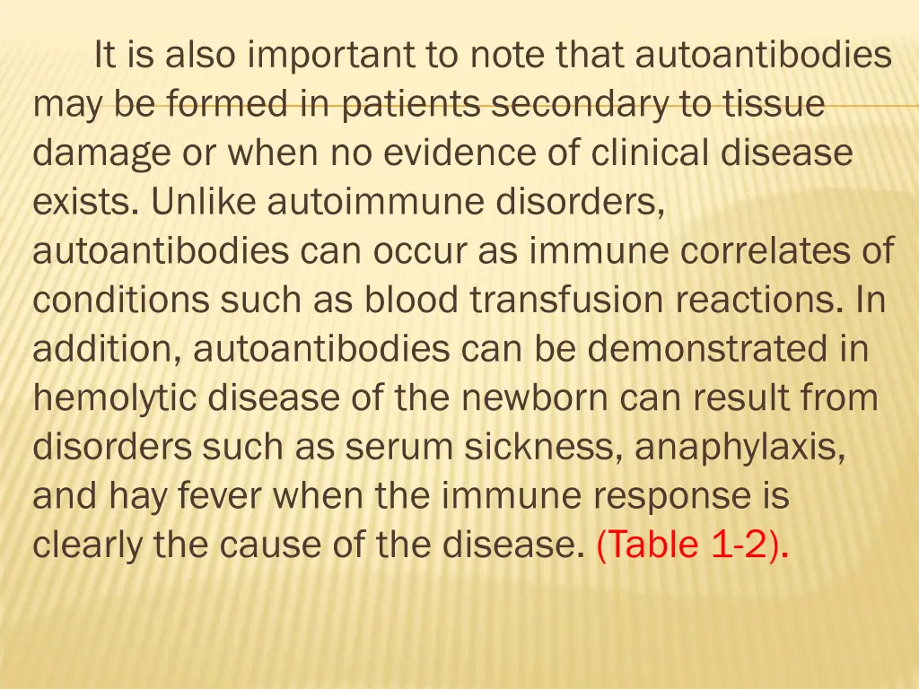 it is also important to note that autoantibodies