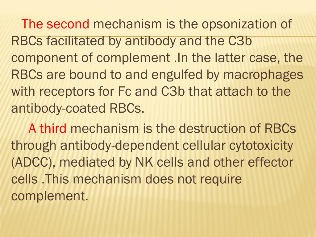 the second mechanism is the opsonization of rbcs