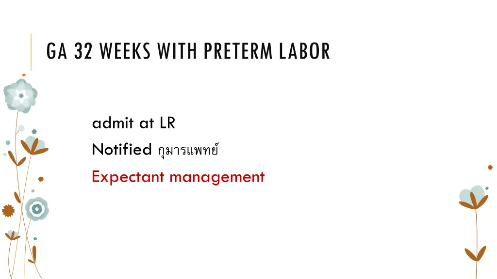 ga 32 weeks with preterm labor