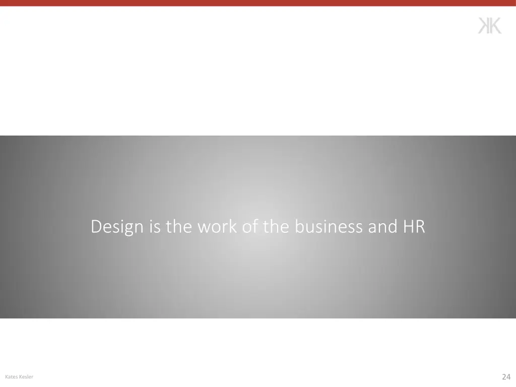 design is the work of the business and hr