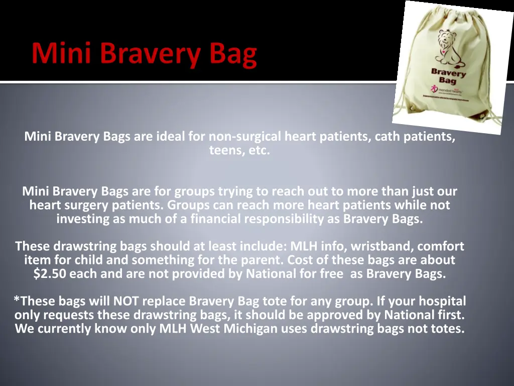 mini bravery bags are ideal for non surgical