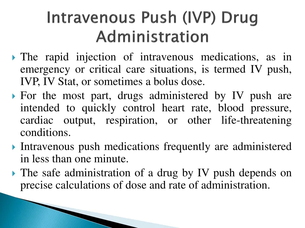 the rapid injection of intravenous medications