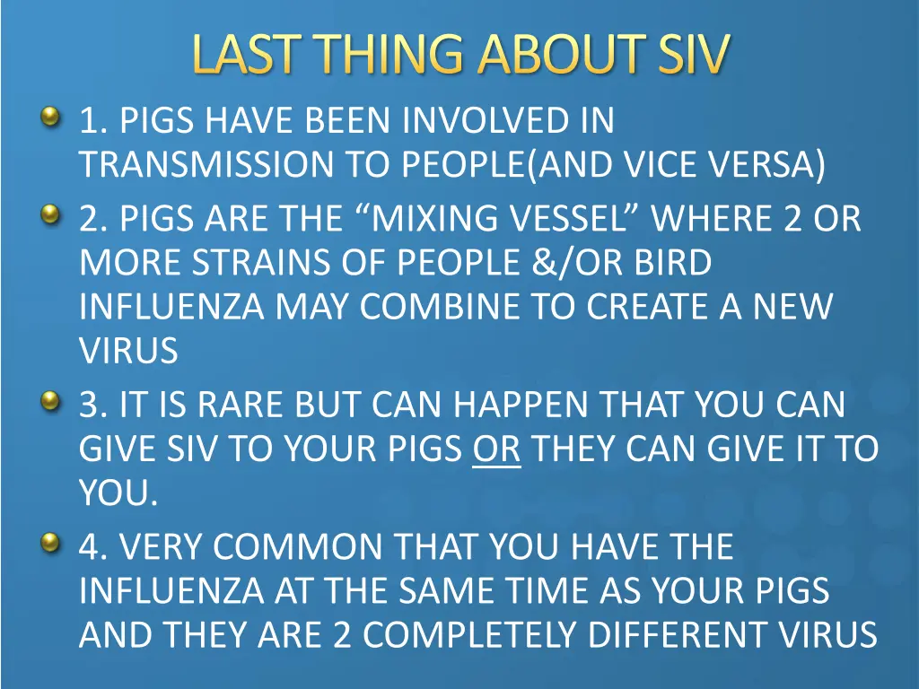 last thing about siv 1 pigs have been involved