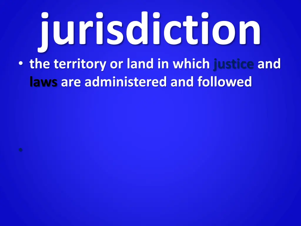 jurisdiction the territory or land in which