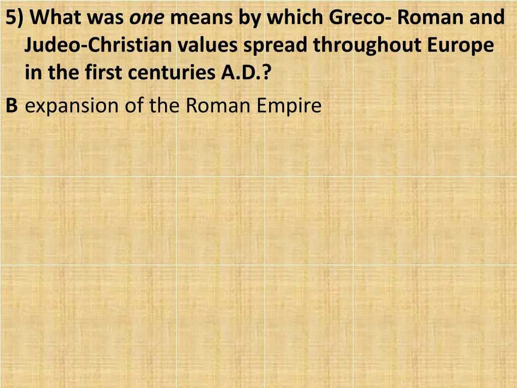 5 what was one means by which greco roman 1