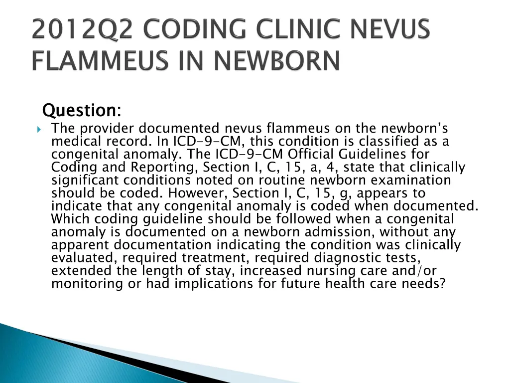 question the provider documented nevus flammeus