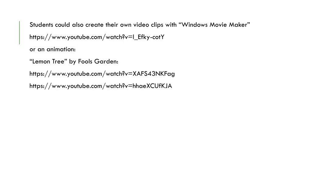 students could also create their own video clips