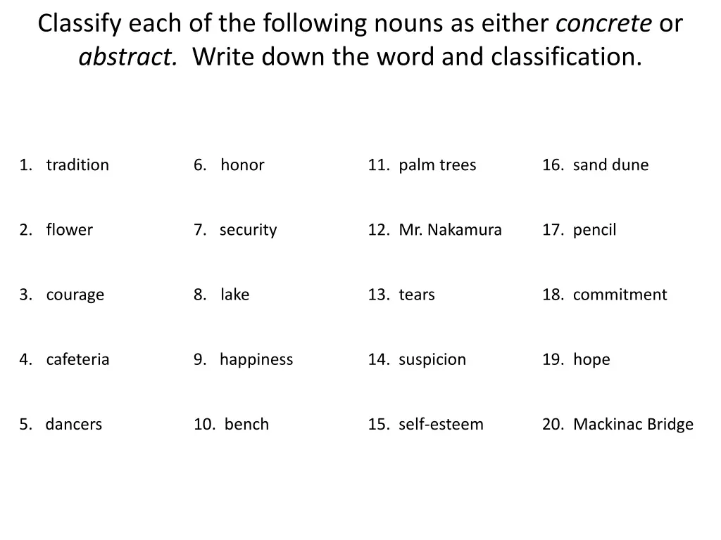 classify each of the following nouns as either