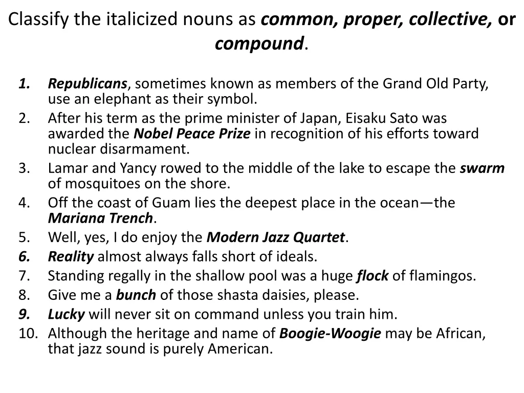 classify the italicized nouns as common proper