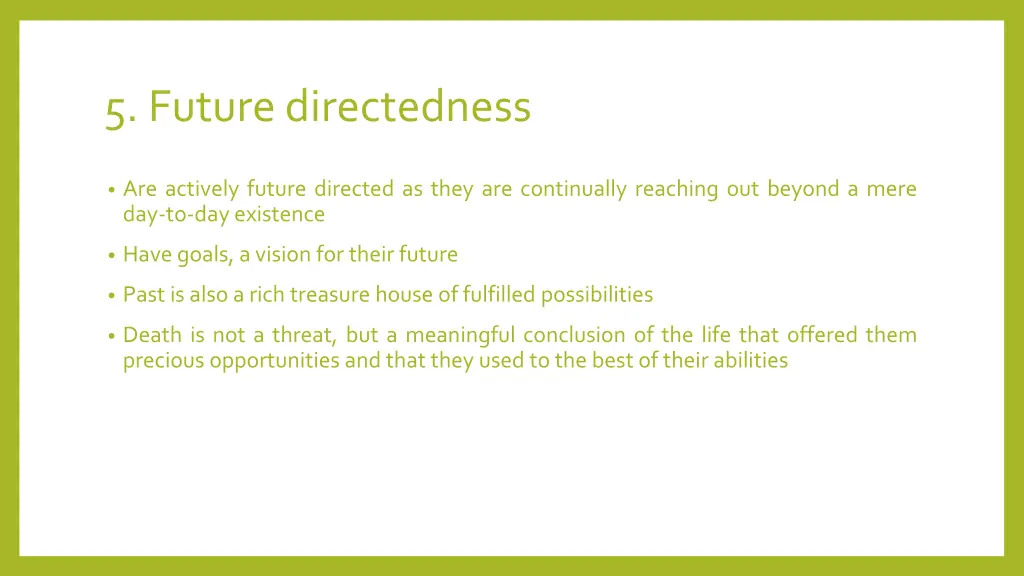 5 future directedness