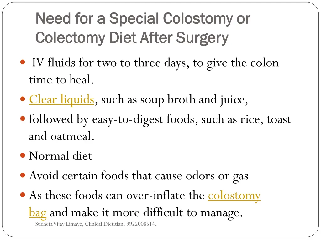 need for a special colostomy or need