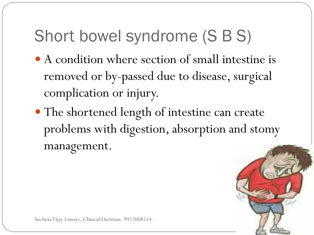 short bowel syndrome s b s