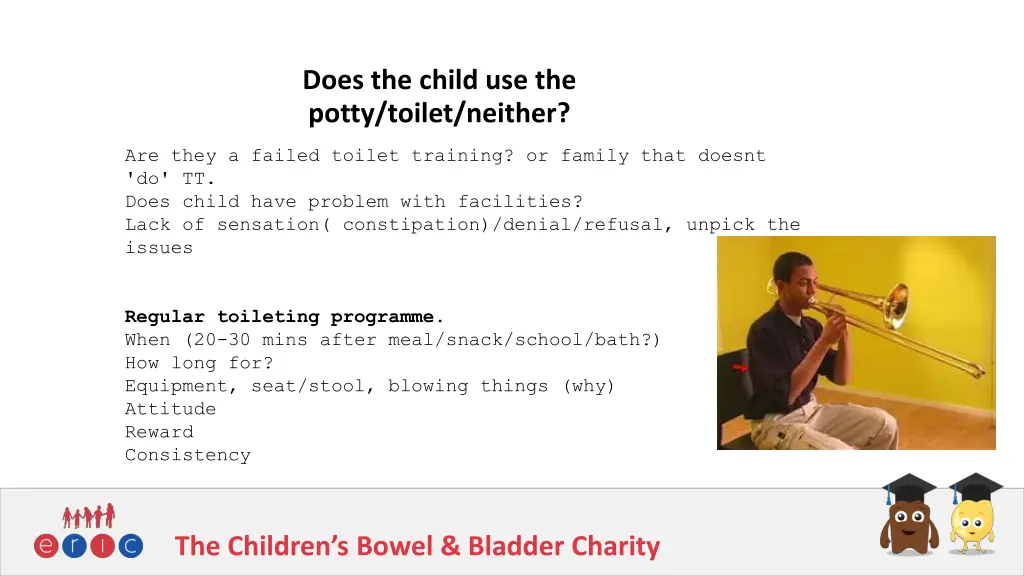 does the child use the potty toilet neither