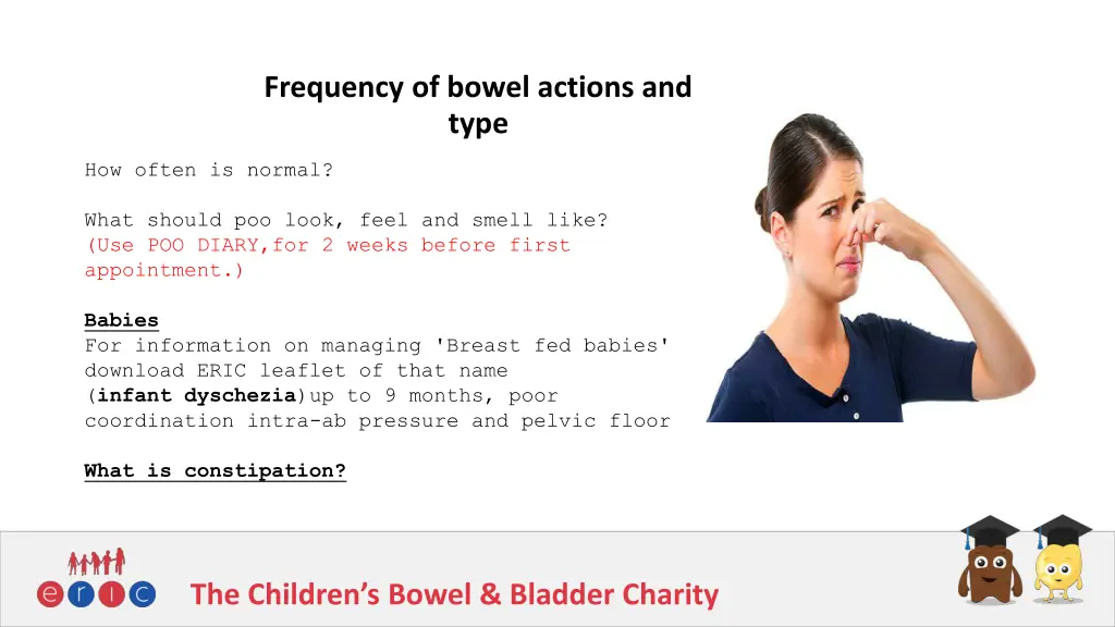 frequency of bowel actions and type